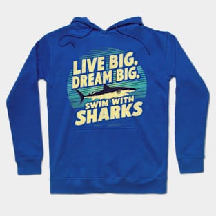 Swim with Sharks motivational inspirational funny Hoodie